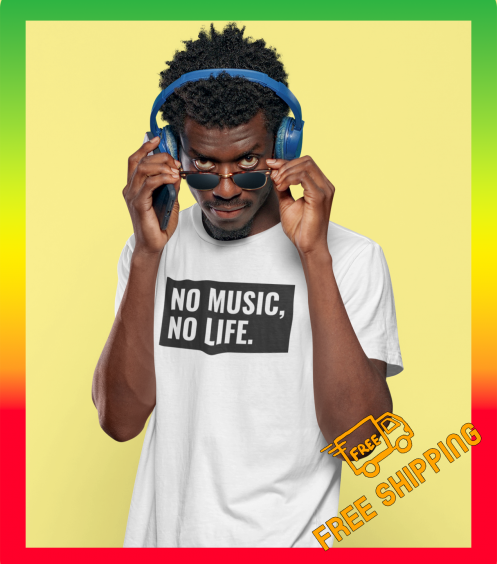 No Music No life T- Shirt